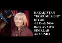 Kazakistan “Kökümüz Bir” Diyor…
