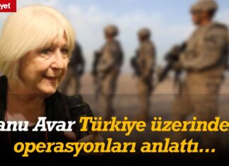 “Korkunç Operasyon!” Banu Avar Türkiye üzerindeki operasyonları anlattı…