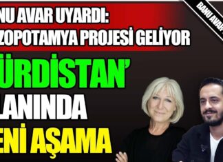 Banu AVAR: ‘Kürdistan’ planında yeni aşama: ABD, Mezopotamya projesiyle ne amaçlıyor?