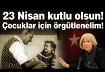 #112-23 Nisan KUTLU OLSUN! / Çocuklar İçin Örgütlenelim!